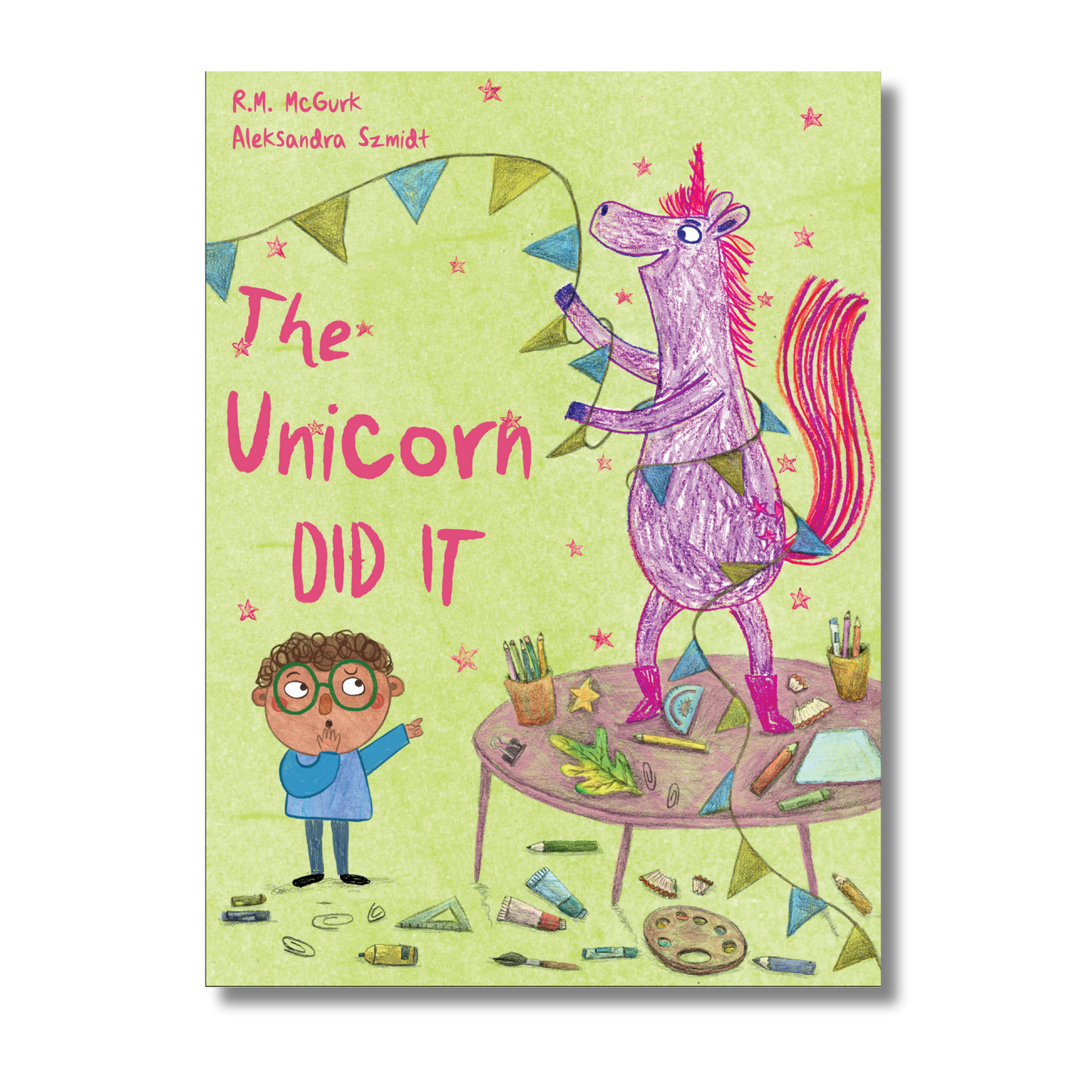 The Unicorn Did It by R.M. McGurk