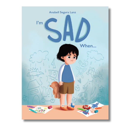 I'm Sad When... by Anabell Segura Lanz