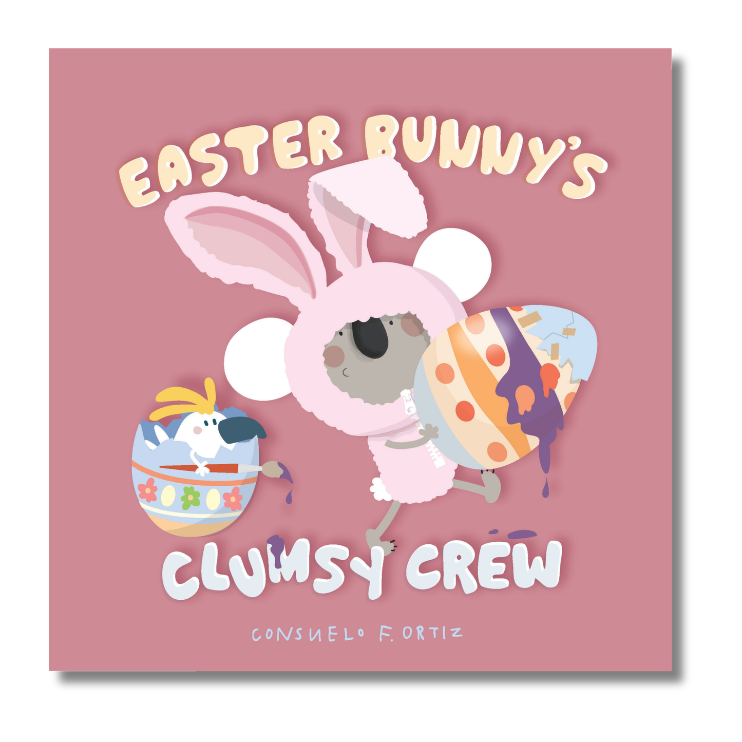 Easter Bunny's Clumsy Crew by Conseulo F Ortiz