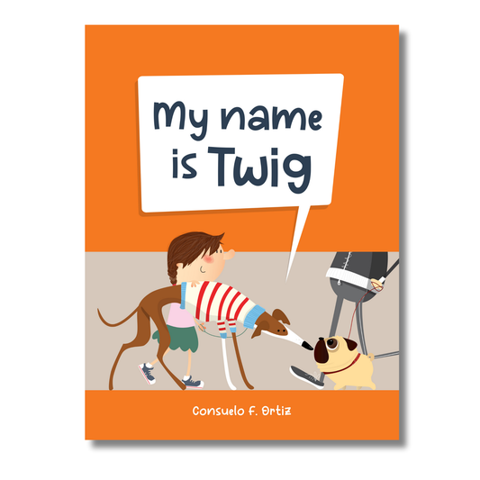 My Name is Twig by Consuelo F Ortiz
