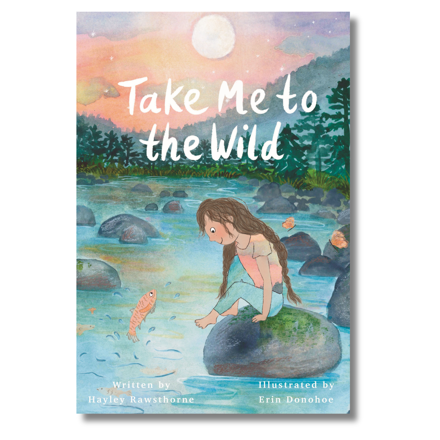 Take Me to the Wild by Hayley Rawsthorne