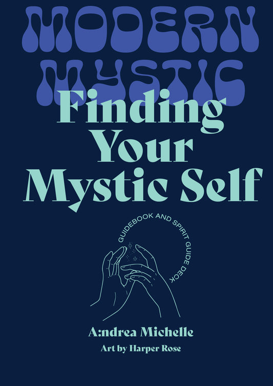 Modern Mystic: Finding Your Mystic Self