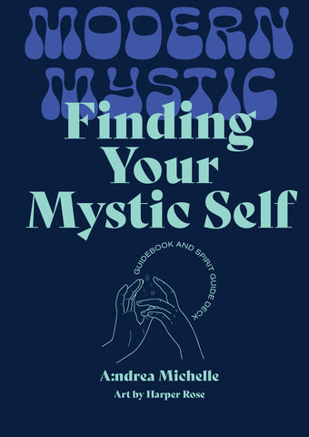 Modern Mystic: Finding Your Mystic Self