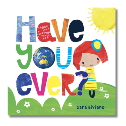 Have You Ever? by Sara Biviano